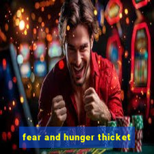 fear and hunger thicket